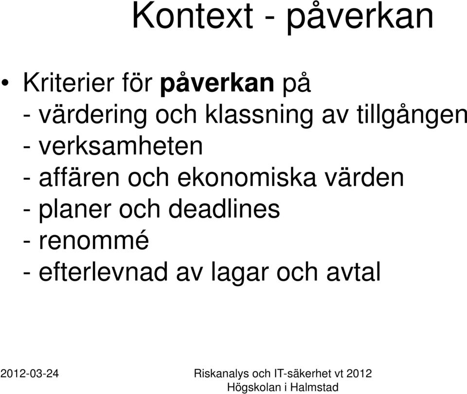 verksamheten - affären och ekonomiska värden -