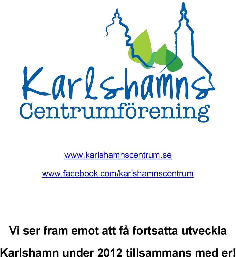 com/karlshamnscentrum Vi ser fram