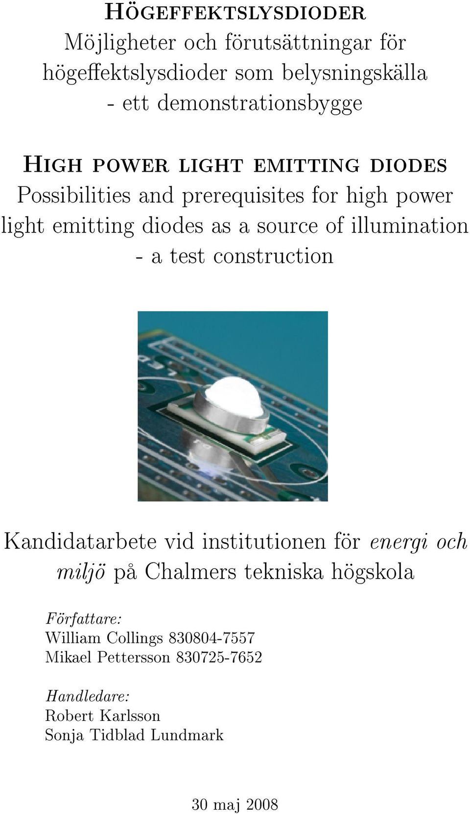 illumination - a test construction Kandidatarbete vid institutionen för energi och miljö på Chalmers tekniska högskola