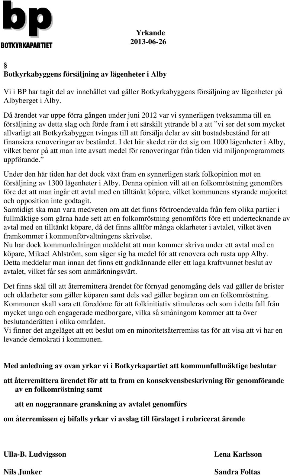 Botkyrkabyggen tvingas till att försälja delar av sitt bostadsbestånd för att finansiera renoveringar av beståndet.