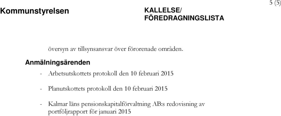 Anmälningsärenden - Arbetsutskottets protokoll den 10 februari 2015 -