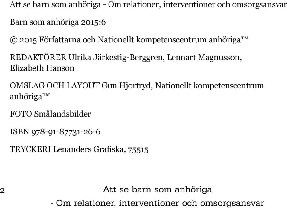 Hanson OMSLAG OCH LAYOUT Gun Hjortryd, Nationellt kompetenscentrum anhöriga