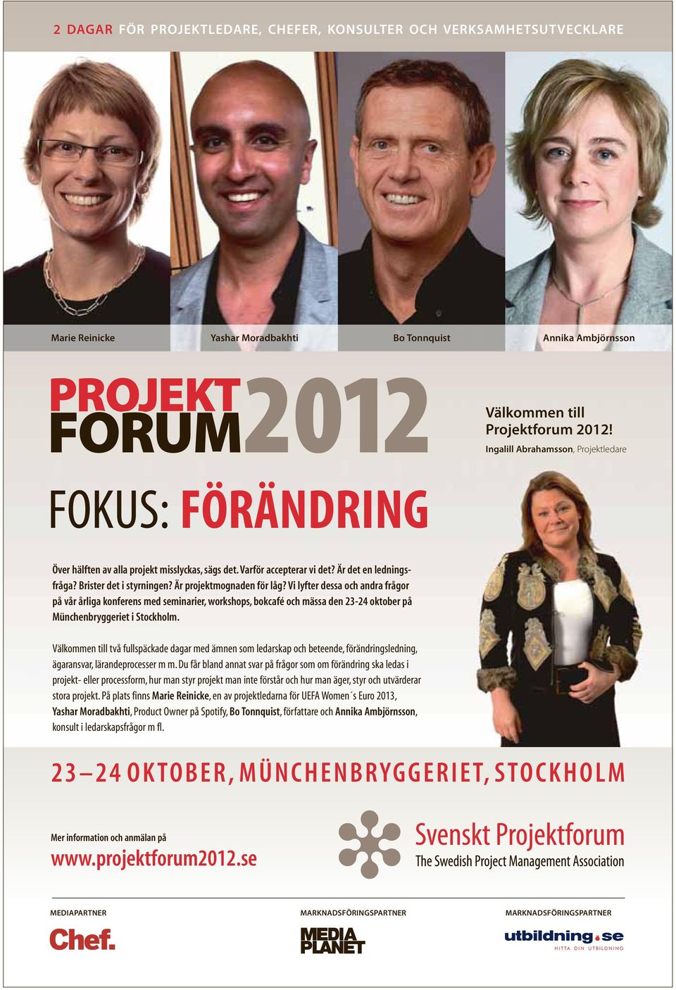 Är projektmognaden för låg? Vi lyfter dessa och andra frågor på vår årliga konferens med seminarier, workshops, bokcafé och mässa den 23-24 oktober på Münchenbryggeriet i Stockholm.