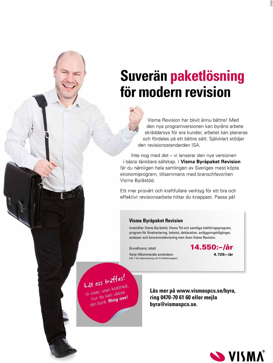 Inte nog med det vi lanserar den nya versionen i bästa tänkbara sällskap.