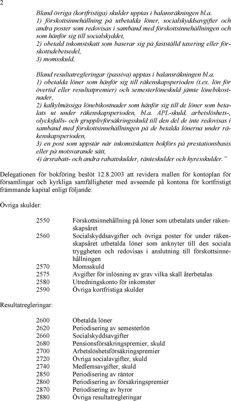 (kortfristiga)
