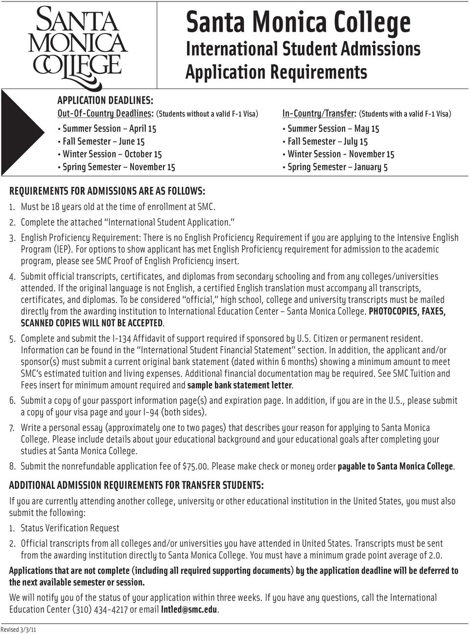 For options to show applicant has met English Proficiency requirement for admission to the academic program, please see SMC Proof of English Proficiency insert. 4.