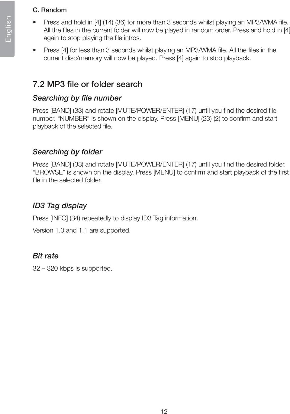 Press [4] again to stop playback. 7.2 MP3 file or folder search Searching by file number Press [BAND] (33) and rotate [MUTE/POWER/ENTER] (17) until you find the desired file number.