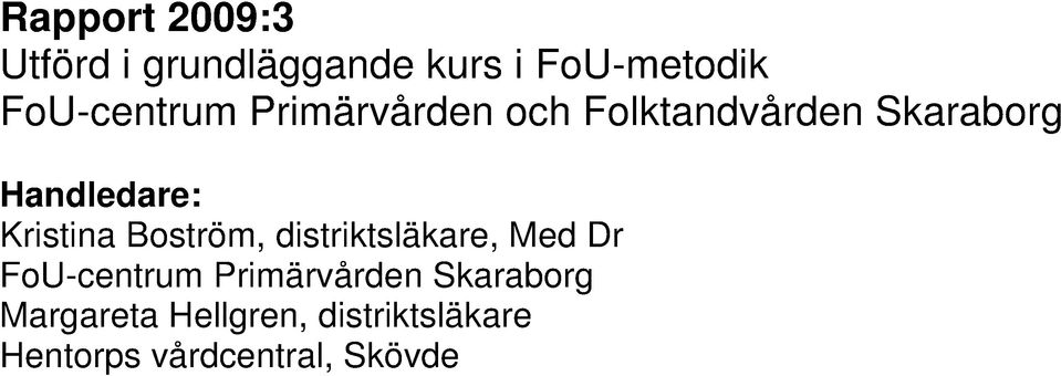 Kristina Boström, distriktsläkare, Med Dr FoU-centrum