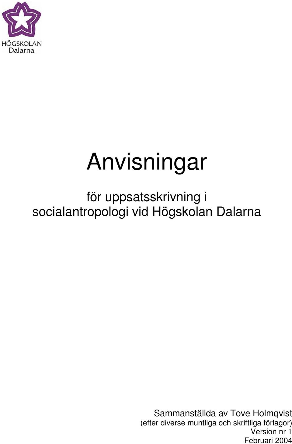 Sammanställda av Tove Holmqvist (efter