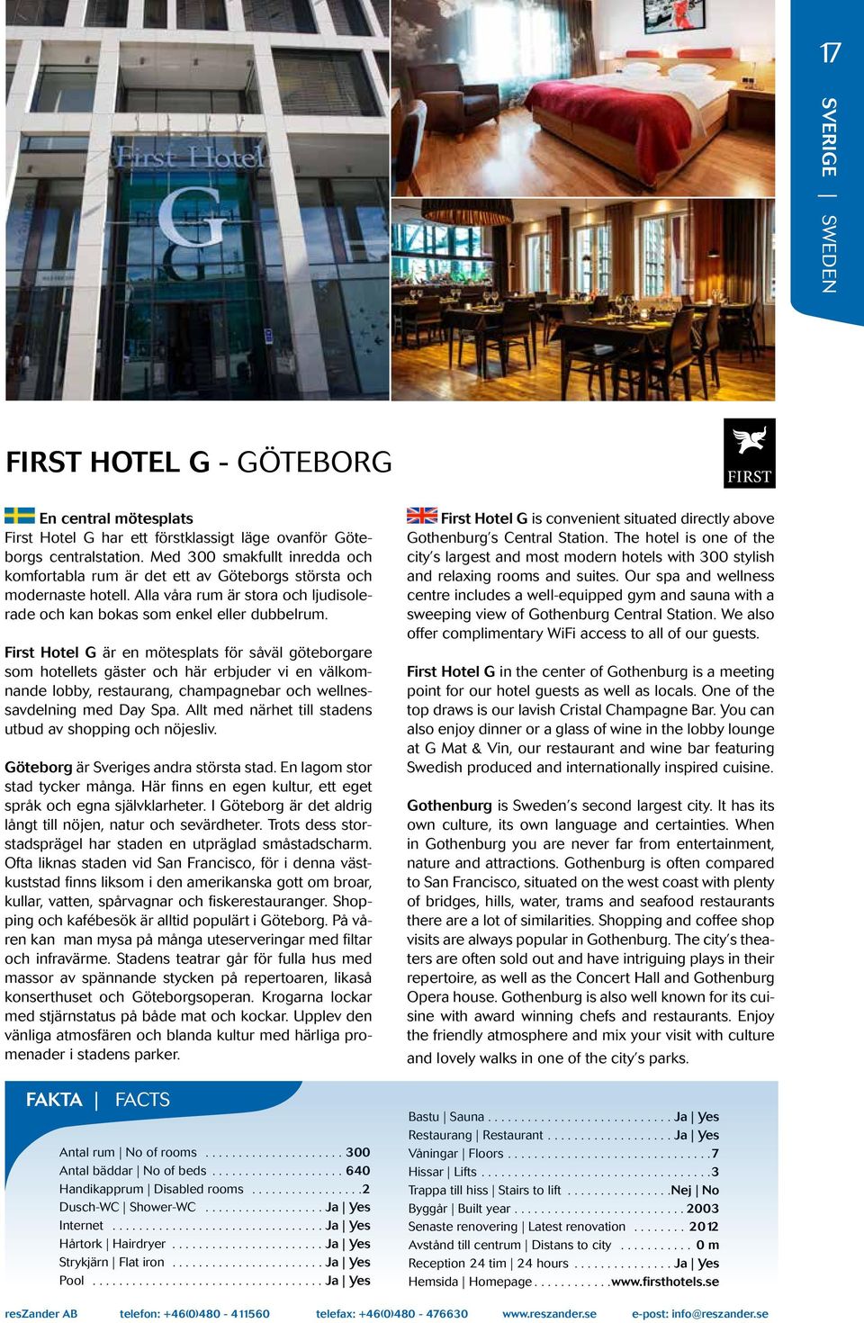 First Hotel G är en mötesplats för såväl göteborgare som hotellets gäster och här erbjuder vi en välkomnande lobby, restaurang, champagnebar och wellnessavdelning med Day Spa.