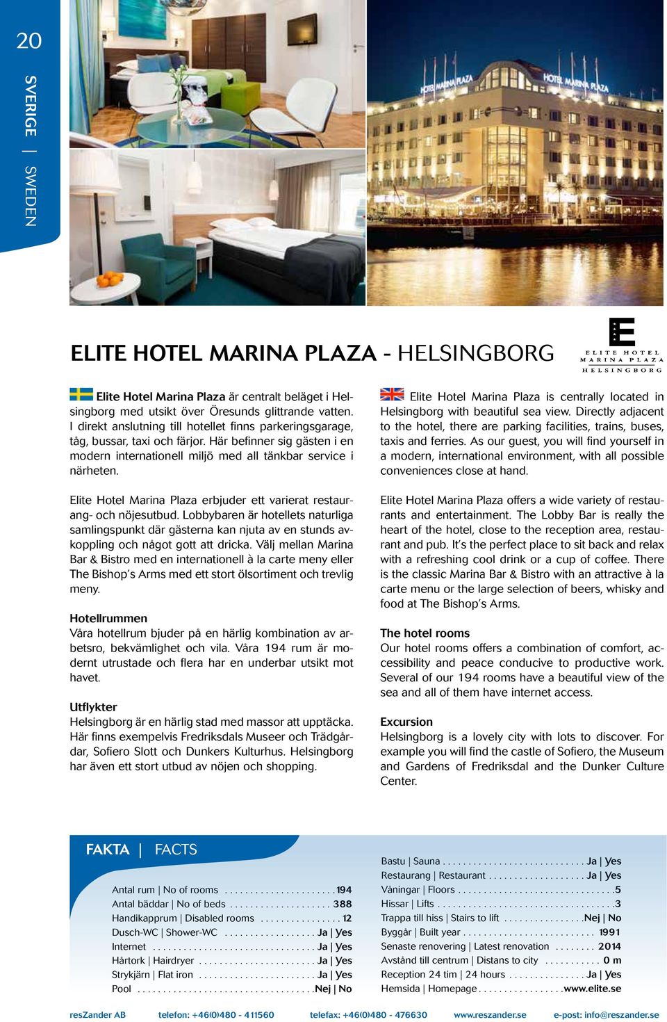 Elite Hotel Marina Plaza erbjuder ett varierat restaurang- och nöjes utbud. Lobbybaren är hotellets naturliga samlingspunkt där gästerna kan njuta av en stunds avkoppling och något gott att dricka.