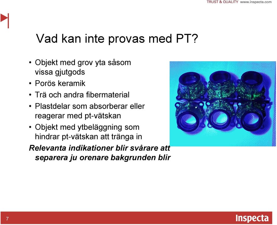 fibermaterial Plastdelar som absorberar eller reagerar med pt-vätskan Objekt