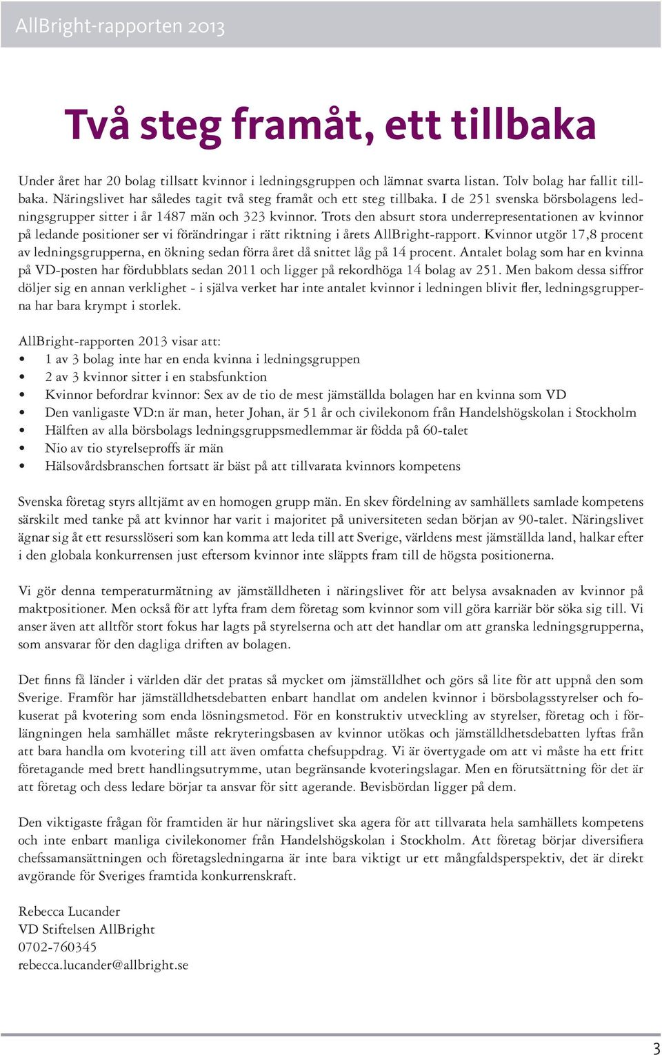 Trots den absurt stora underrepresentationen av kvinnor på ledande positioner ser vi förändringar i rätt riktning i årets AllBright-rapport.