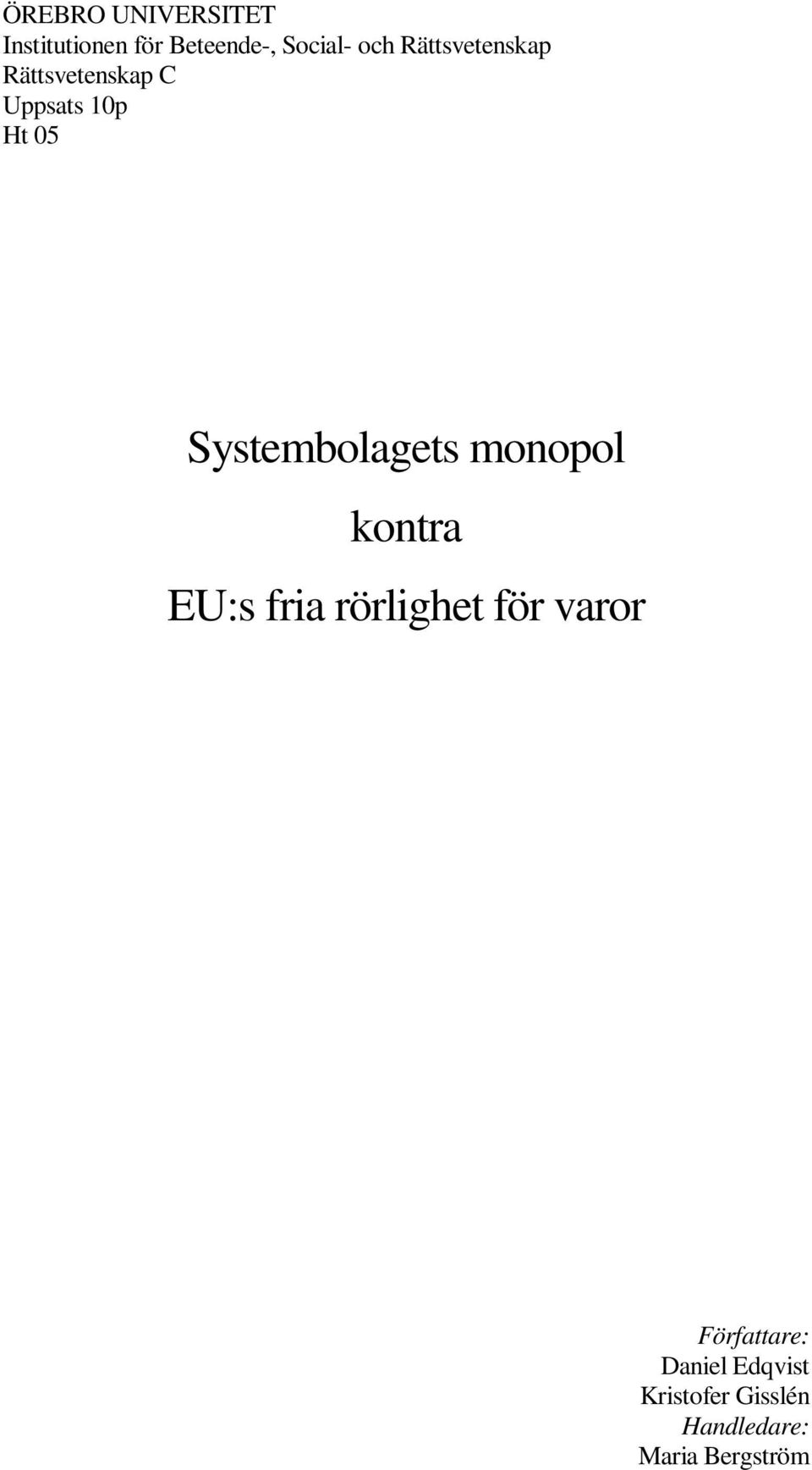 Systembolagets monopol kontra EU:s fria rörlighet för varor