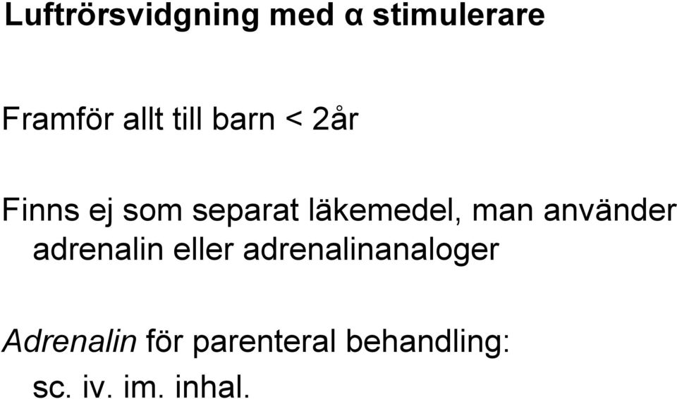 man använder adrenalin eller adrenalinanaloger