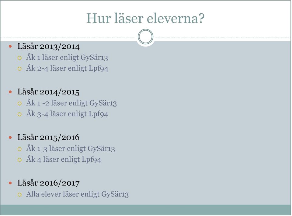 Läsår 2014/2015 Åk 1-2 läser enligt Åk 3-4 läser enligt