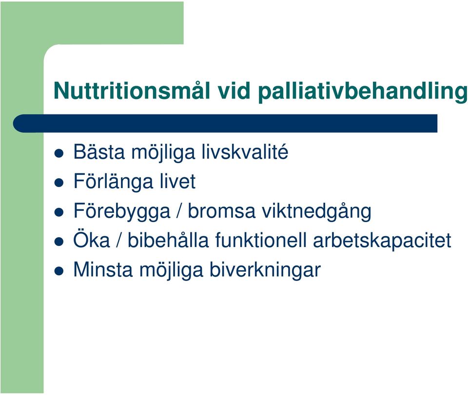 / bromsa viktnedgång Öka / bibehålla