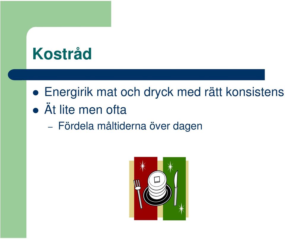 konsistens Ät lite men