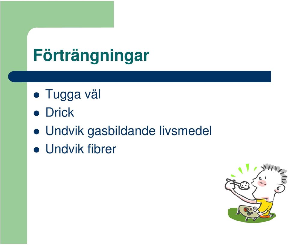 Undvik gasbildande
