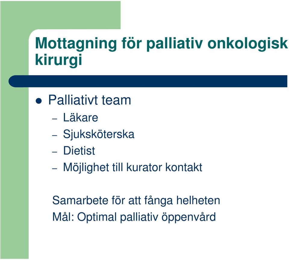Möjlighet till kurator kontakt Samarbete för