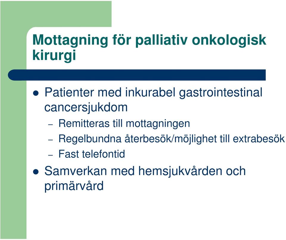 mottagningen Regelbundna återbesök/möjlighet till