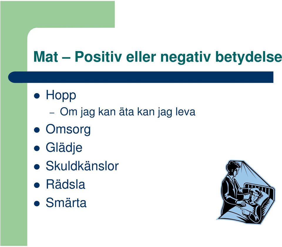 äta kan jag leva Omsorg