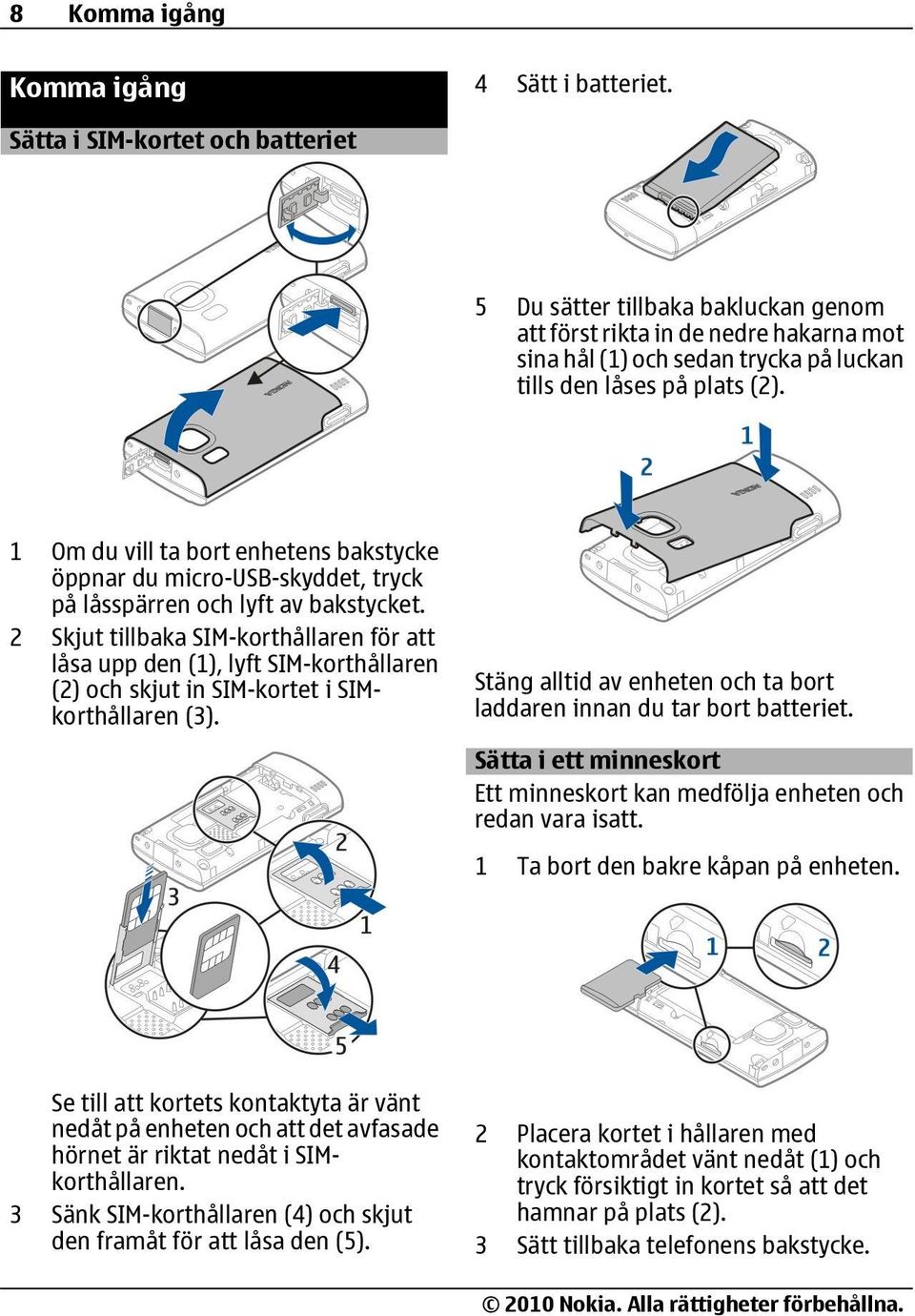 1 Om du vill ta bort enhetens bakstycke öppnar du micro-usb-skyddet, tryck på låsspärren och lyft av bakstycket.