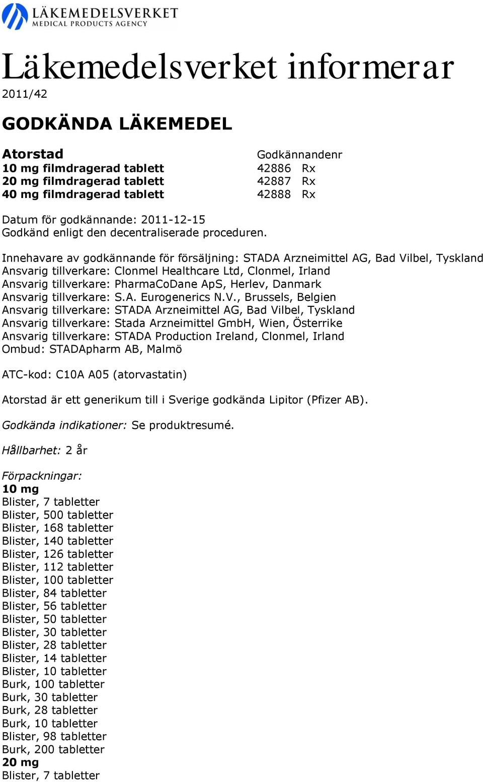 tillverkare: S.A. Eurogenerics N.V.