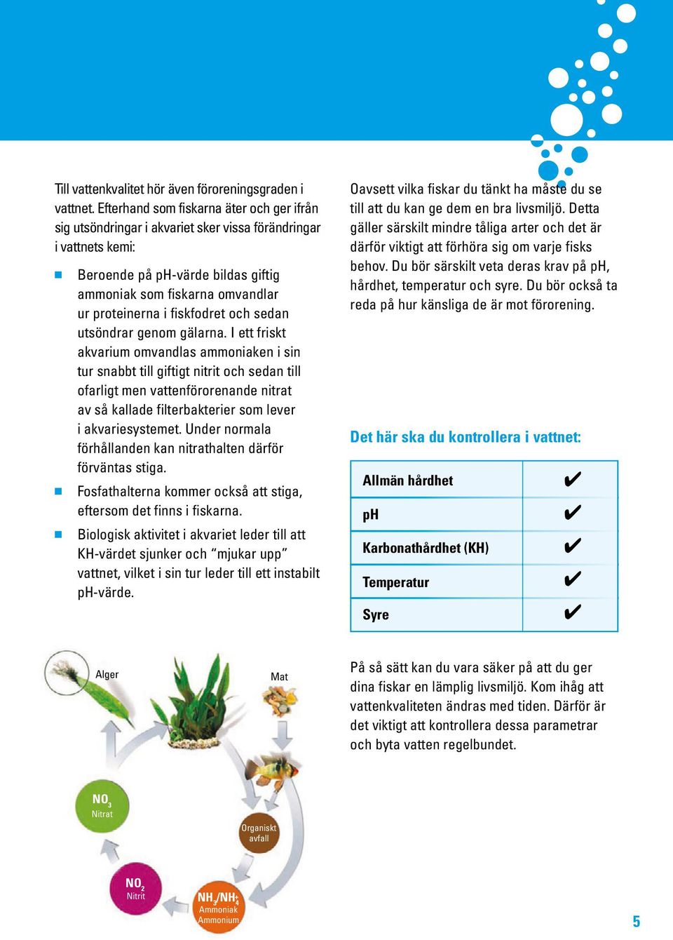 i fiskfodret och sedan utsöndrar genom gälarna.