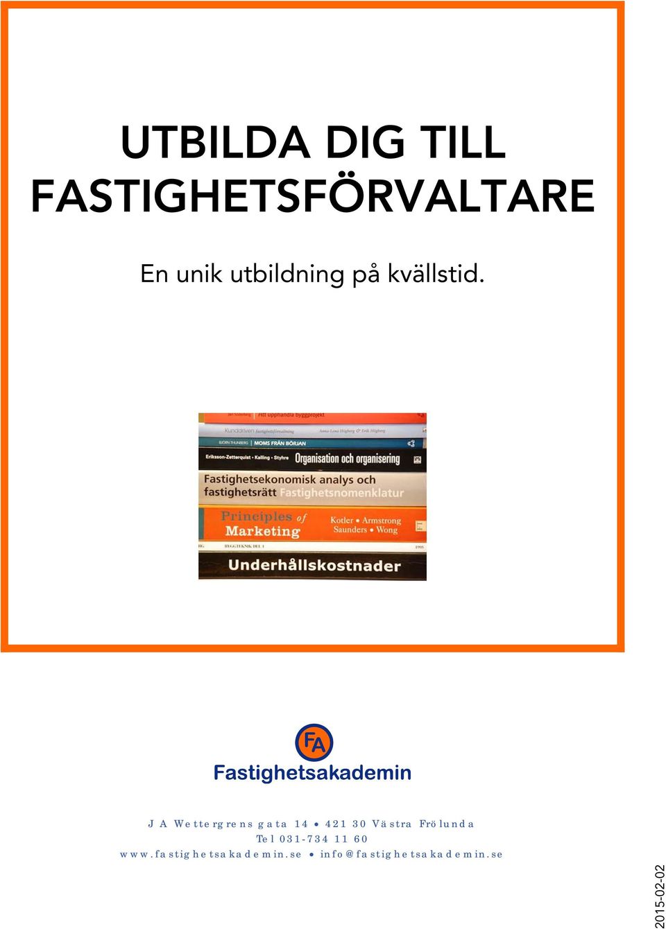 J A Wettergrens gata 14 421 30 Västra