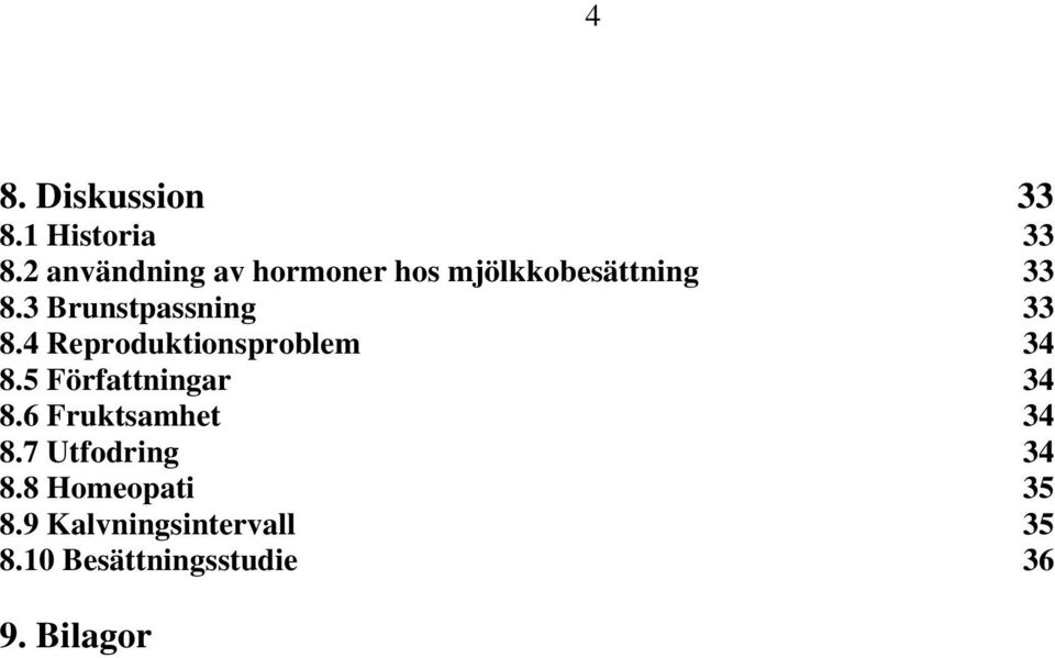 3 Brunstpassning 33 8.4 Reproduktionsproblem 34 8.