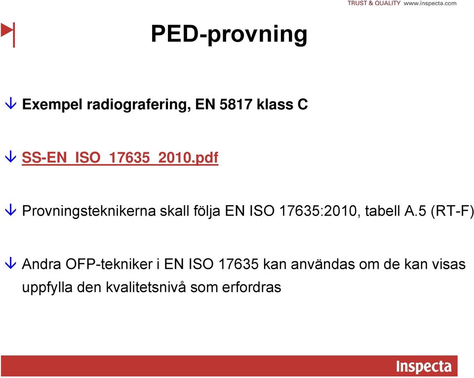 pdf Provningsteknikerna skall följa EN ISO 17635:2010,