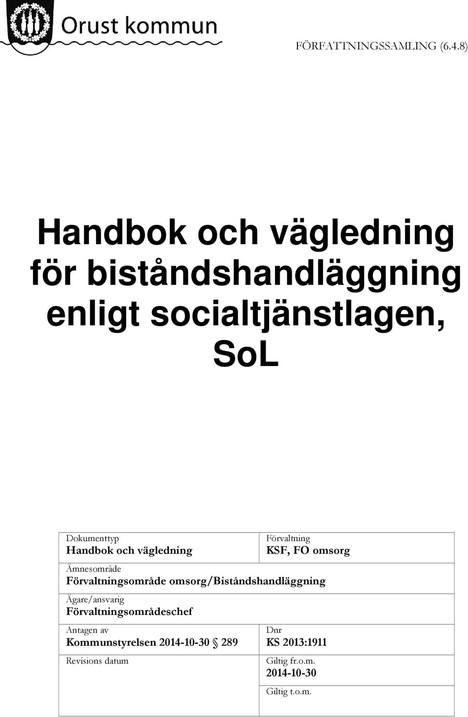 Handbok och vägledning Förvaltning KSF, FO omsorg Ämnesområde Förvaltningsområde