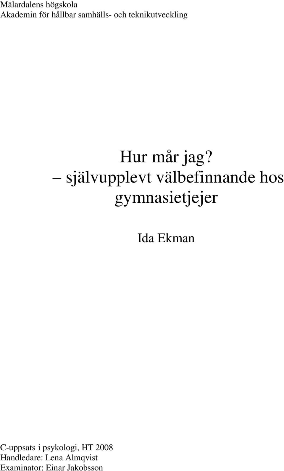 självupplevt välbefinnande hos gymnasietjejer Ida Ekman