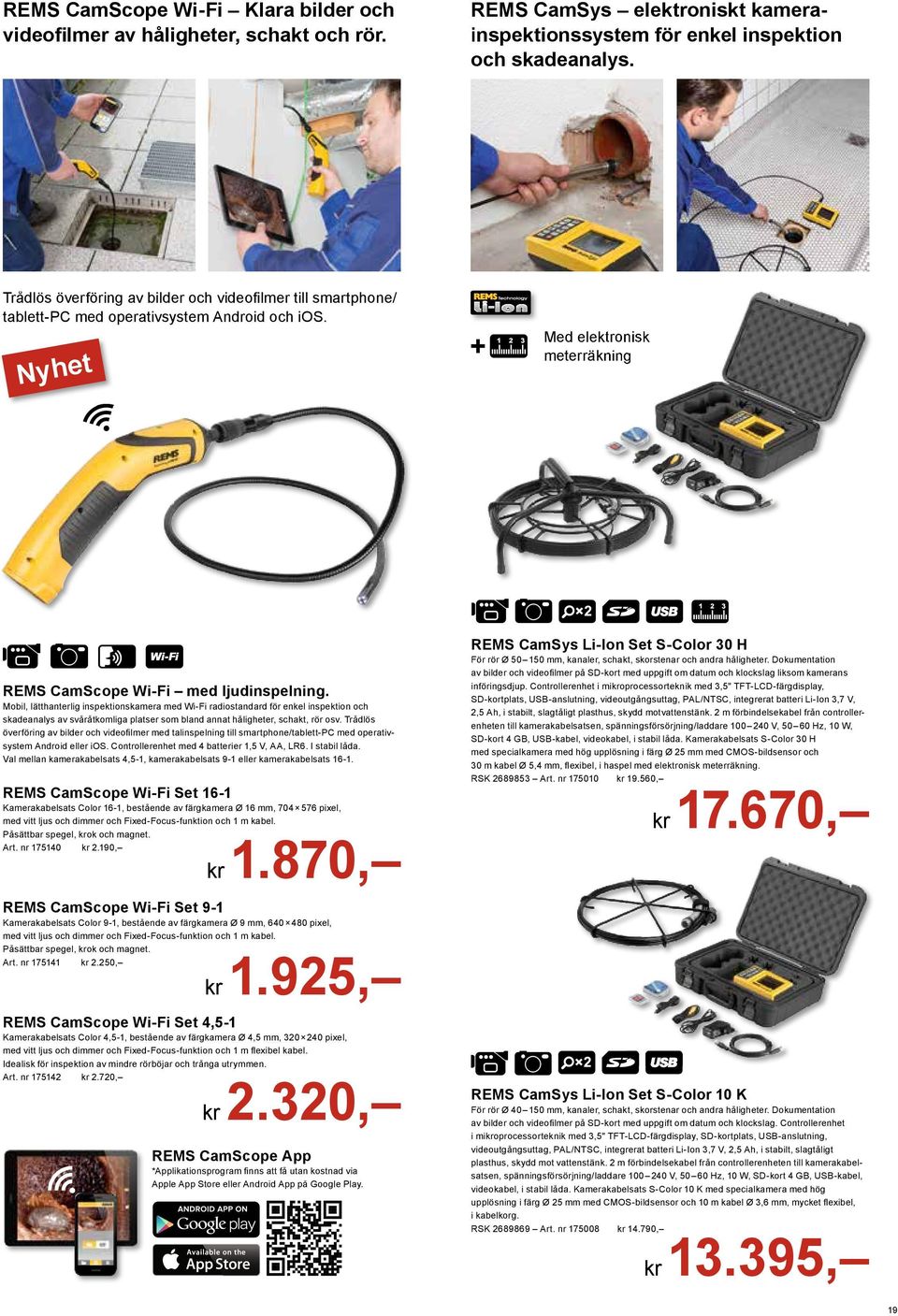 Nyhet 1 2 3 Med elektronisk meterräkning 1 2 3 Wi-Fi EMS CamScope Wi-Fi med ljudinspelning.