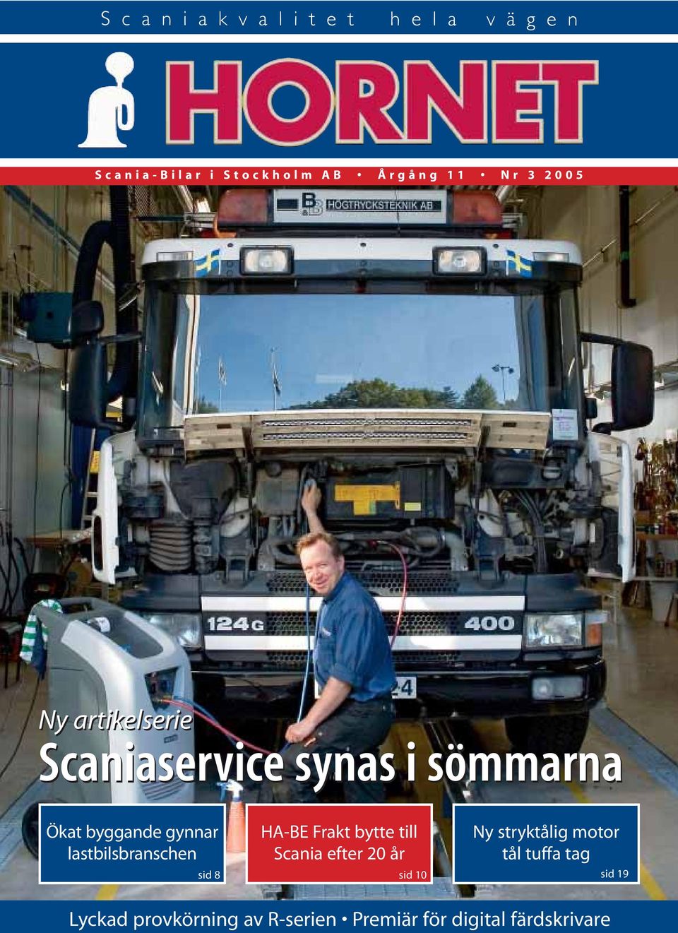 HA-BE Frakt bytte till Scania efter 20 år Ny stryktålig motor tål tuffa
