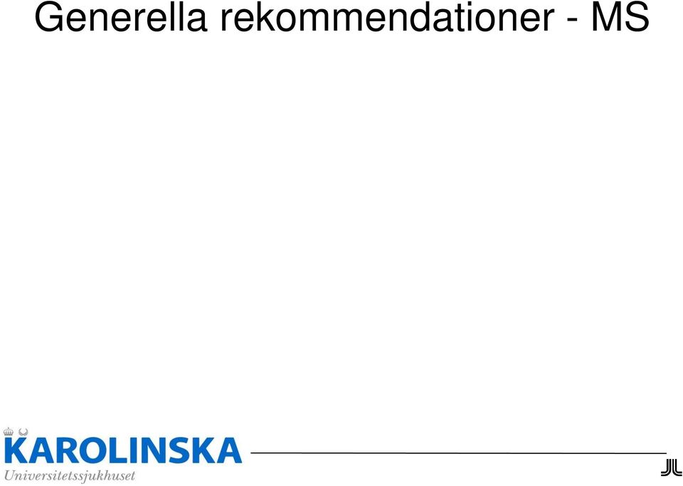 neurologi) Träningsprogrammet bör innehålla styrke- och konditionsträning Pseudoskov är