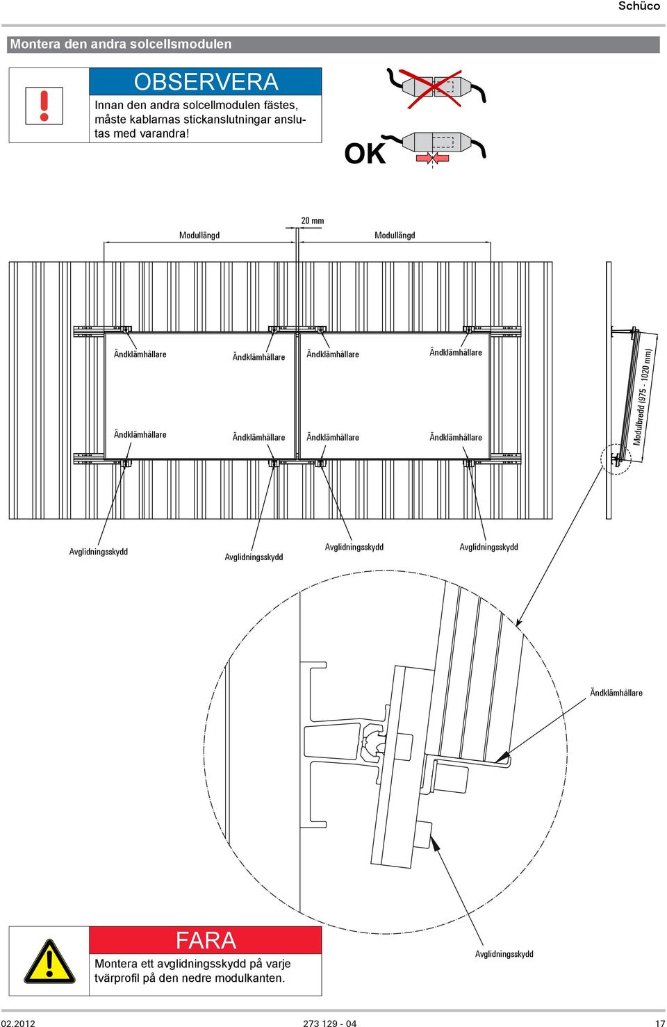 Modullängd 20 mm Modullängd Modulbredd (975-1020 mm) Avglidningsskydd Avglidningsskydd