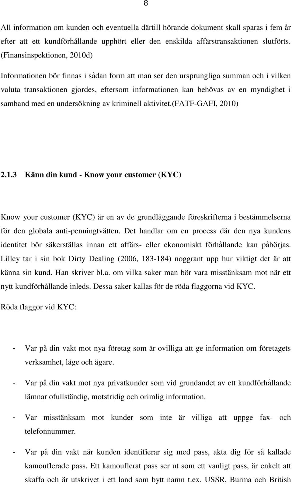 samband med en undersökning av kriminell aktivitet.(fatf-gafi, 2010