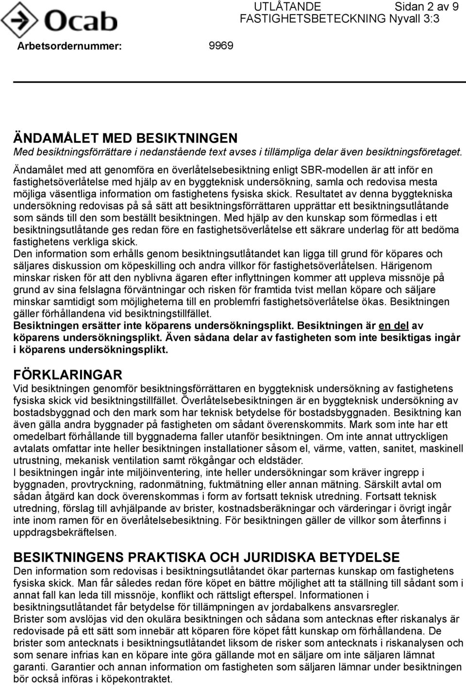 information om fastighetens fysiska skick.