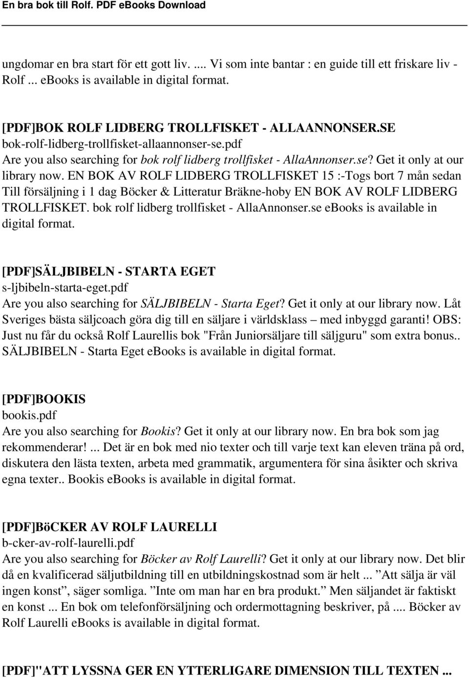 EN BOK AV ROLF LIDBERG TROLLFISKET 15 :-Togs bort 7 mån sedan Till försäljning i 1 dag Böcker & Litteratur Bräkne-hoby EN BOK AV ROLF LIDBERG TROLLFISKET. bok rolf lidberg trollfisket - AllaAnnonser.