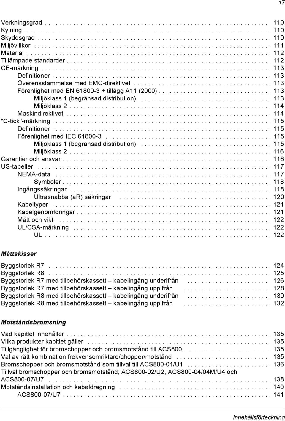 ................................................................ 113 Definitioner.............................................................. 113 Överensstämmelse med EMC-direktivet.