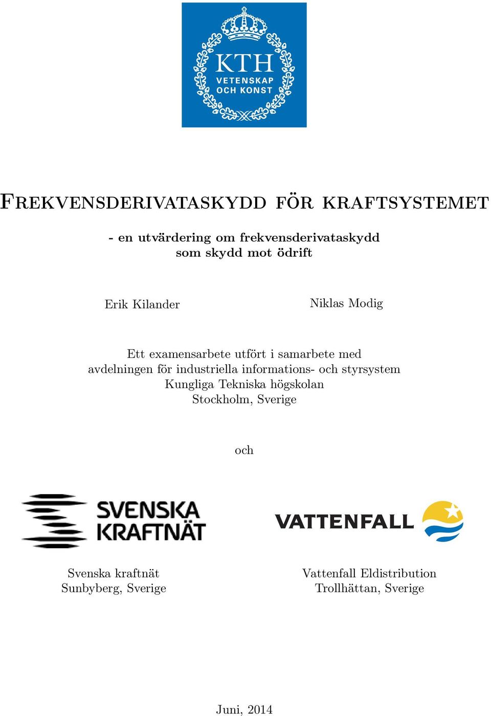 för industriella informations- och styrsystem Kungliga Tekniska högskolan Stockholm, Sverige