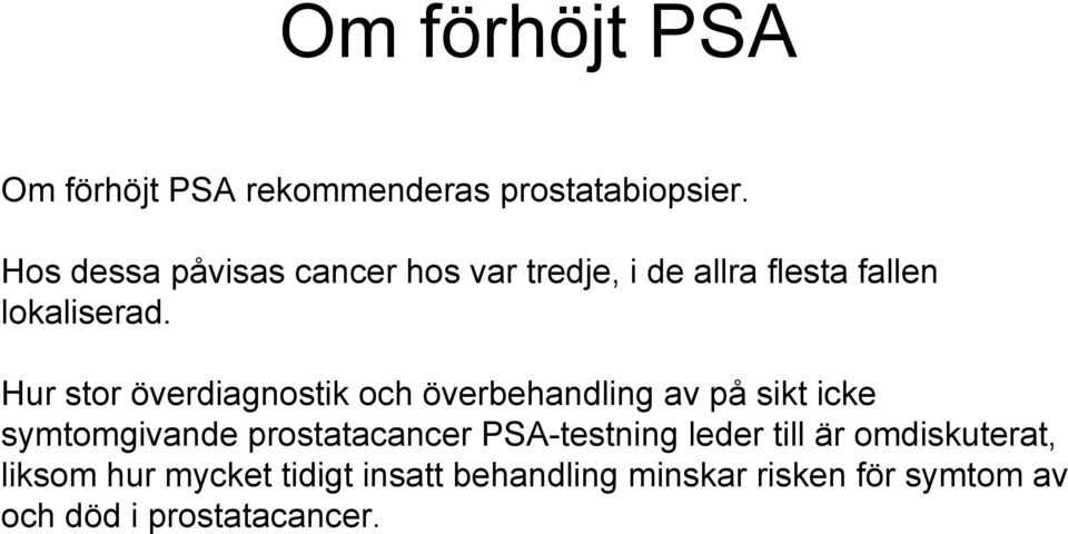 Hur stor överdiagnostik och överbehandling av på sikt icke symtomgivande prostatacancer