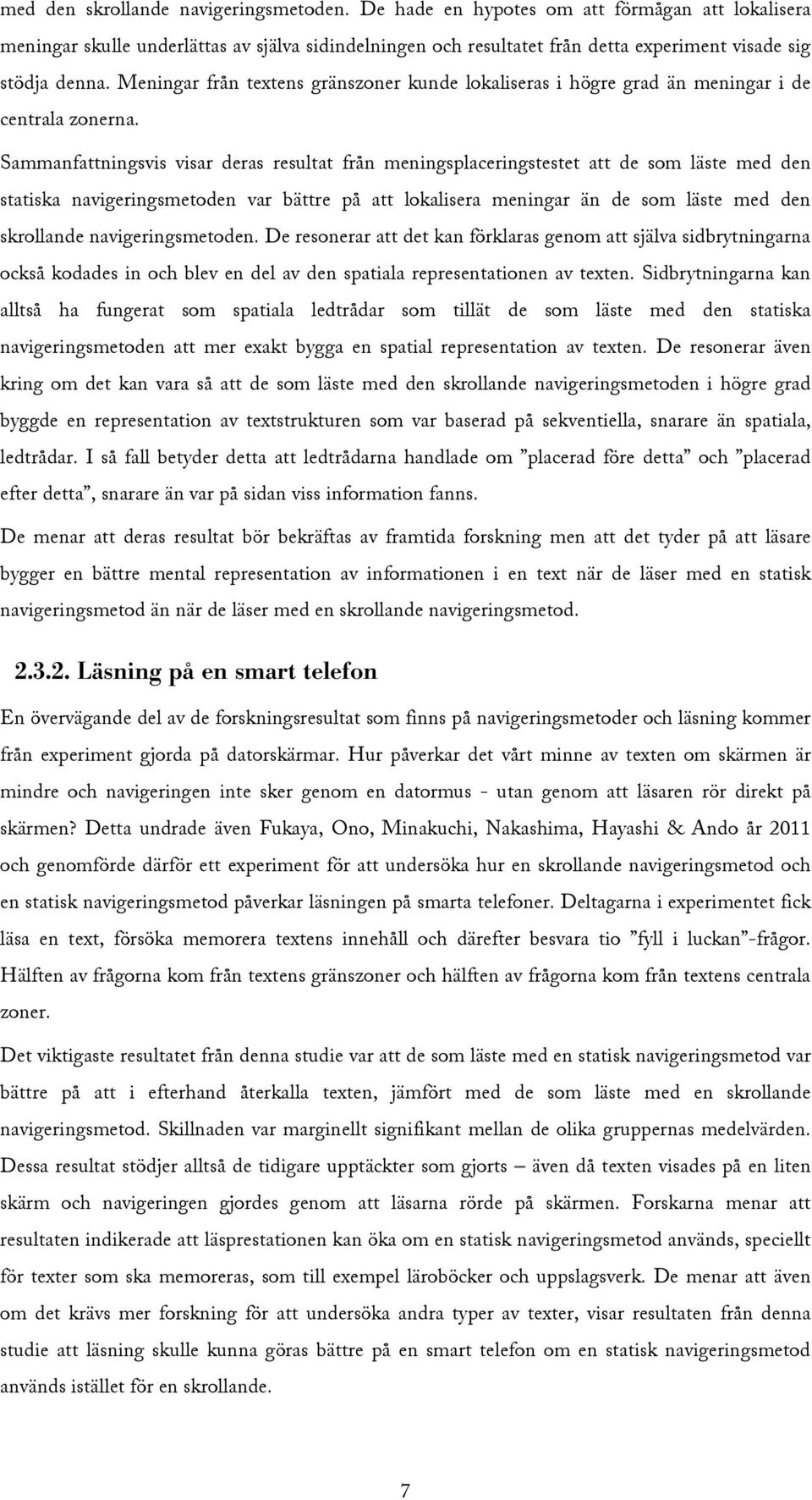 Meningar från textens gränszoner kunde lokaliseras i högre grad än meningar i de centrala zonerna.