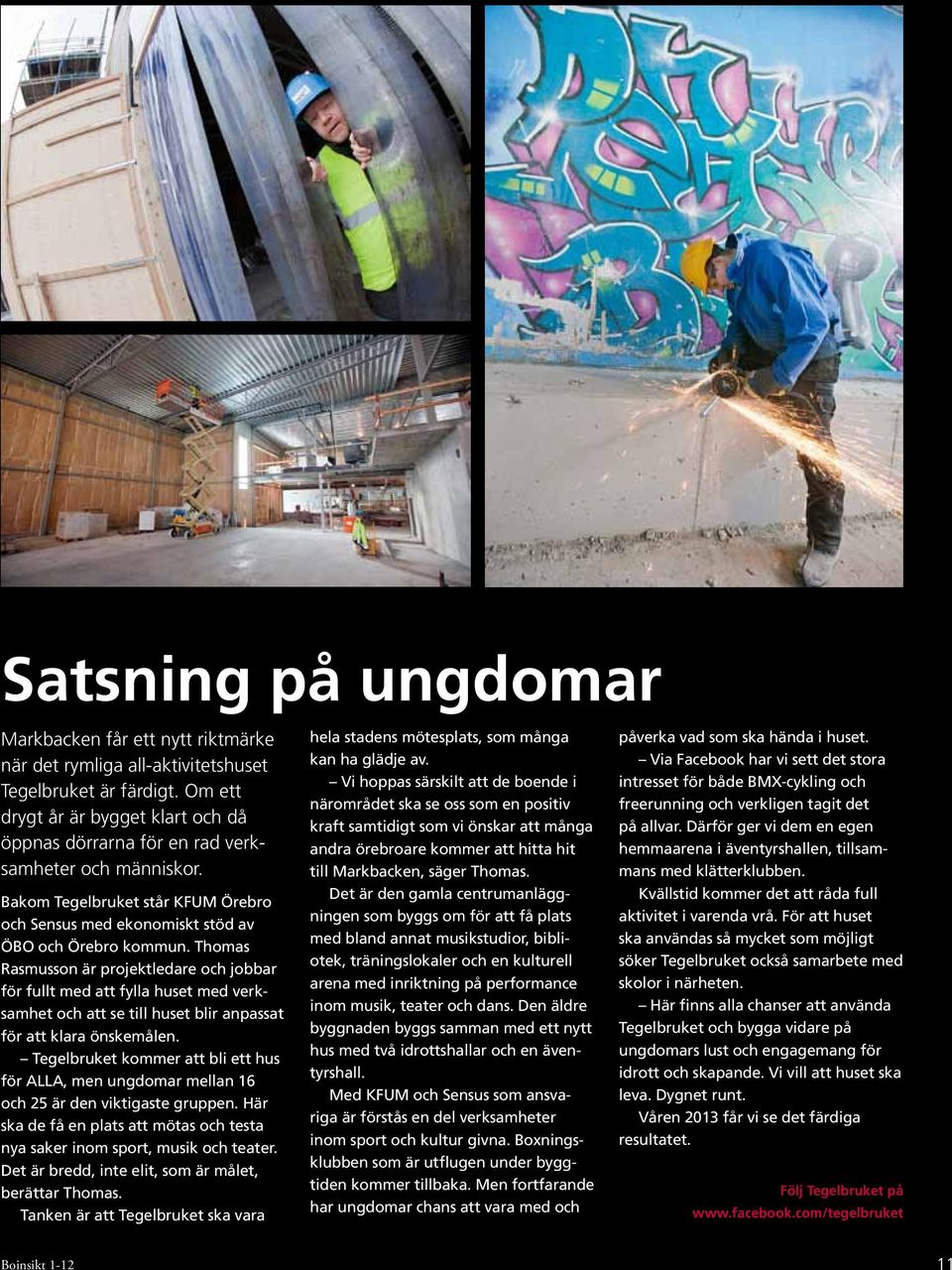 Thomas Rasmusson är projektledare och jobbar för fullt med att fylla huset med verksamhet och att se till huset blir anpassat för att klara önskemålen.