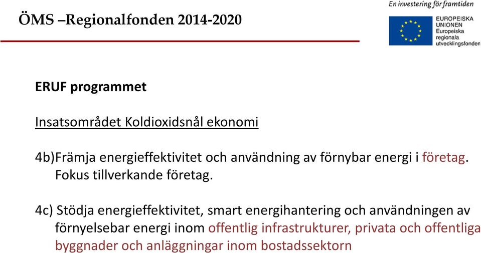 4c) Stödja energieffektivitet, smart energihantering och användningen av förnyelsebar