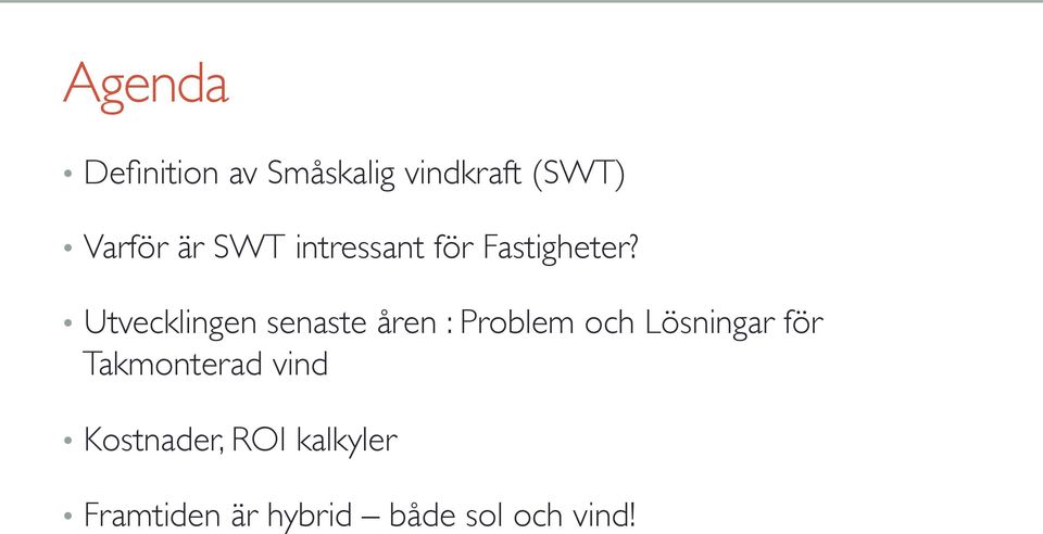 Utvecklingen senaste åren : Problem och Lösningar för