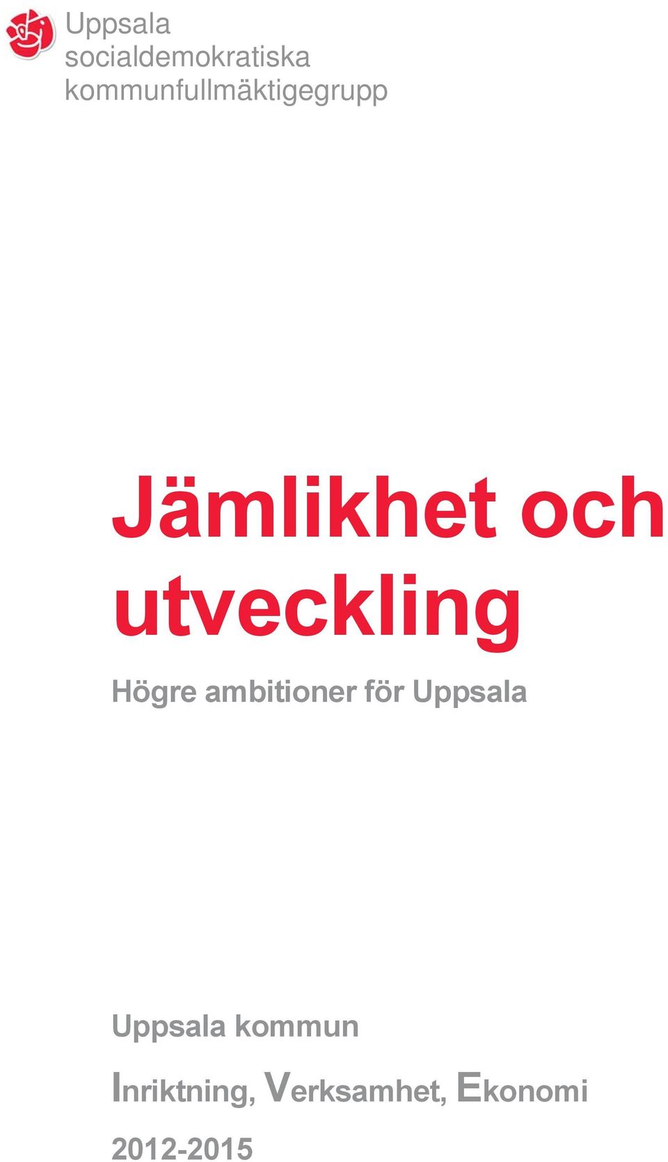 utveckling Högre ambitioner för Uppsala