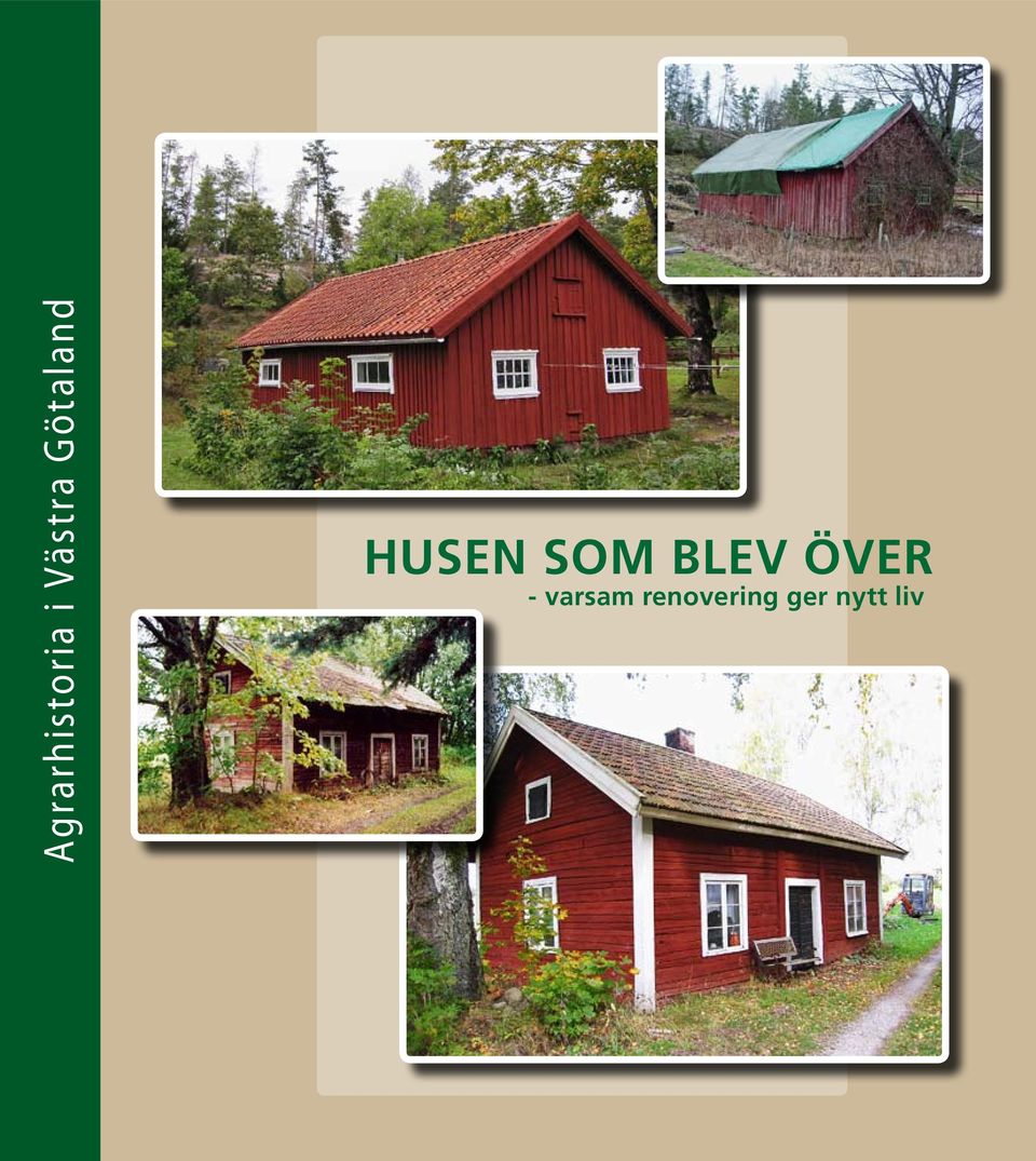 HUSEN SOM BLEV ÖVER